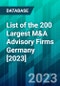 List of the 200 Largest M&A Advisory Firms Germany [2023] - Product Thumbnail Image